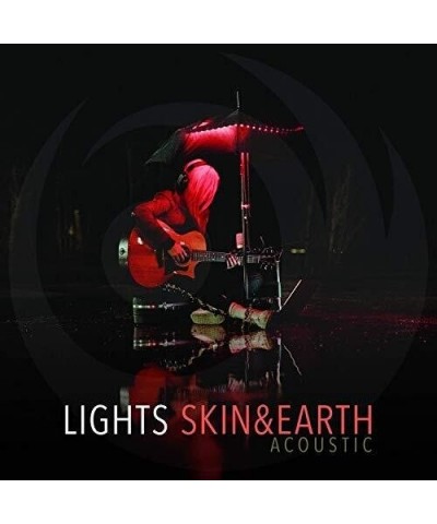 Lights SKIN & EARTH ACOUSTIC CD $11.77 CD