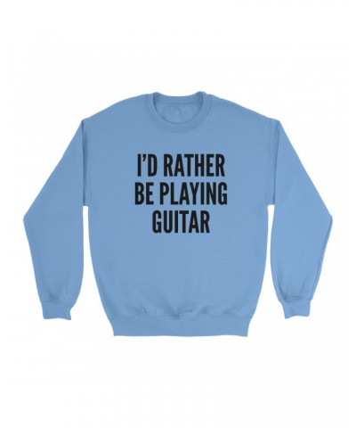 Music Life Colorful Sweatshirt | I'd Rather Be Playing Guitar Sweatshirt $7.67 Sweatshirts