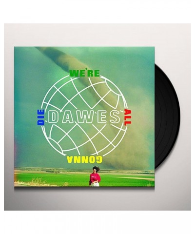 Dawes We're All Gonna Die Vinyl Record $16.68 Vinyl