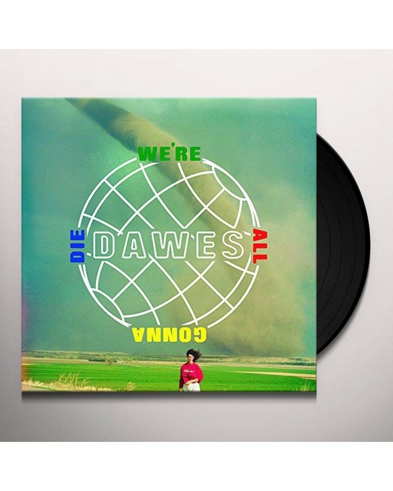 Dawes We're All Gonna Die Vinyl Record $16.68 Vinyl