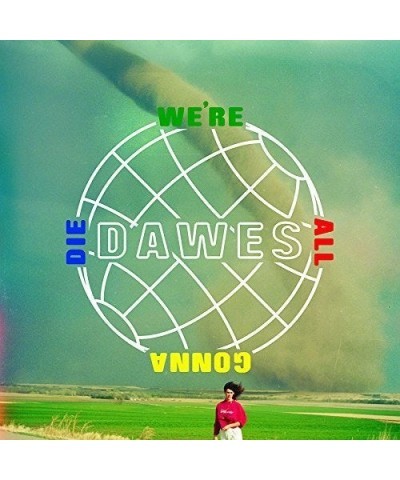 Dawes We're All Gonna Die Vinyl Record $16.68 Vinyl