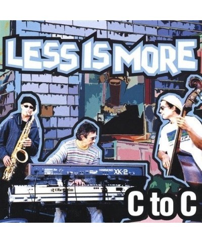 C to C LESS IS MORE CD $7.69 CD