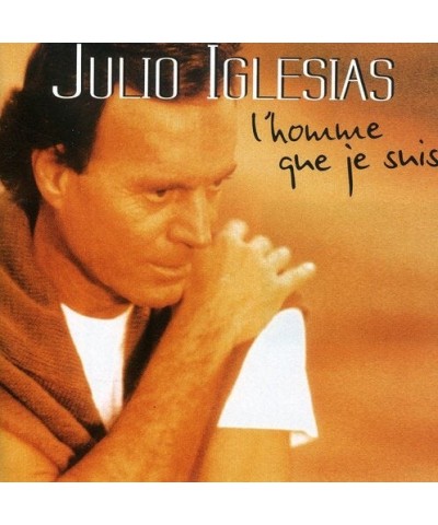 Julio Iglesias L'HOMME QUE JE SEUIS CD $11.34 CD