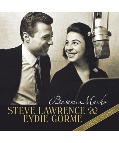 Steve Lawrence & Eydie Gorme BESAME MUCHO - 24 GOLDEN MEMORIES CD $10.65 CD