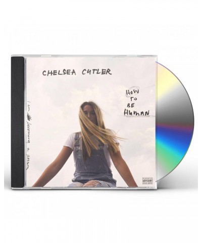 Chelsea Cutler HOW TO BE HUMAN CD $4.88 CD