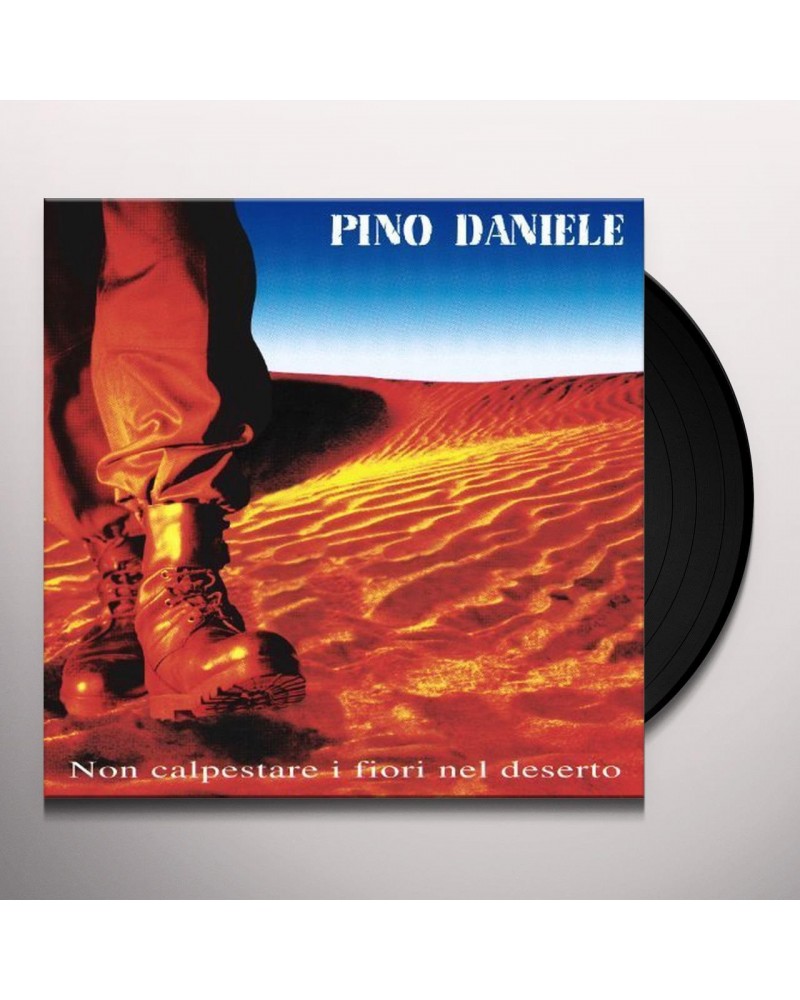 Pino Daniele Non Calpestare I Fiori Nel Deserto Vinyl Record $13.67 Vinyl