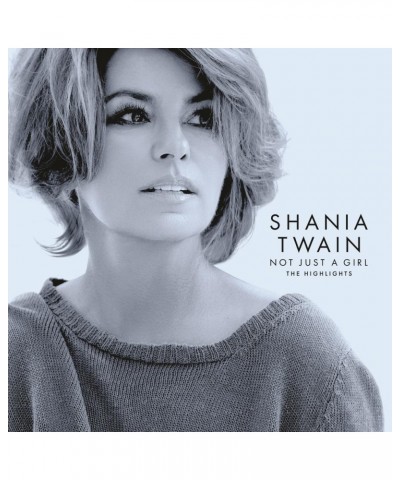 Shania Twain NOT JUST A GIRL (THE HIGHLIGHTS) CD $3.74 CD