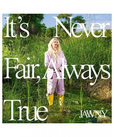 JAWNY IT'S NEVER FAIR ALWAYS TRUE (TRANSLUCENT GREEN VINYL) Vinyl Record $9.43 Vinyl