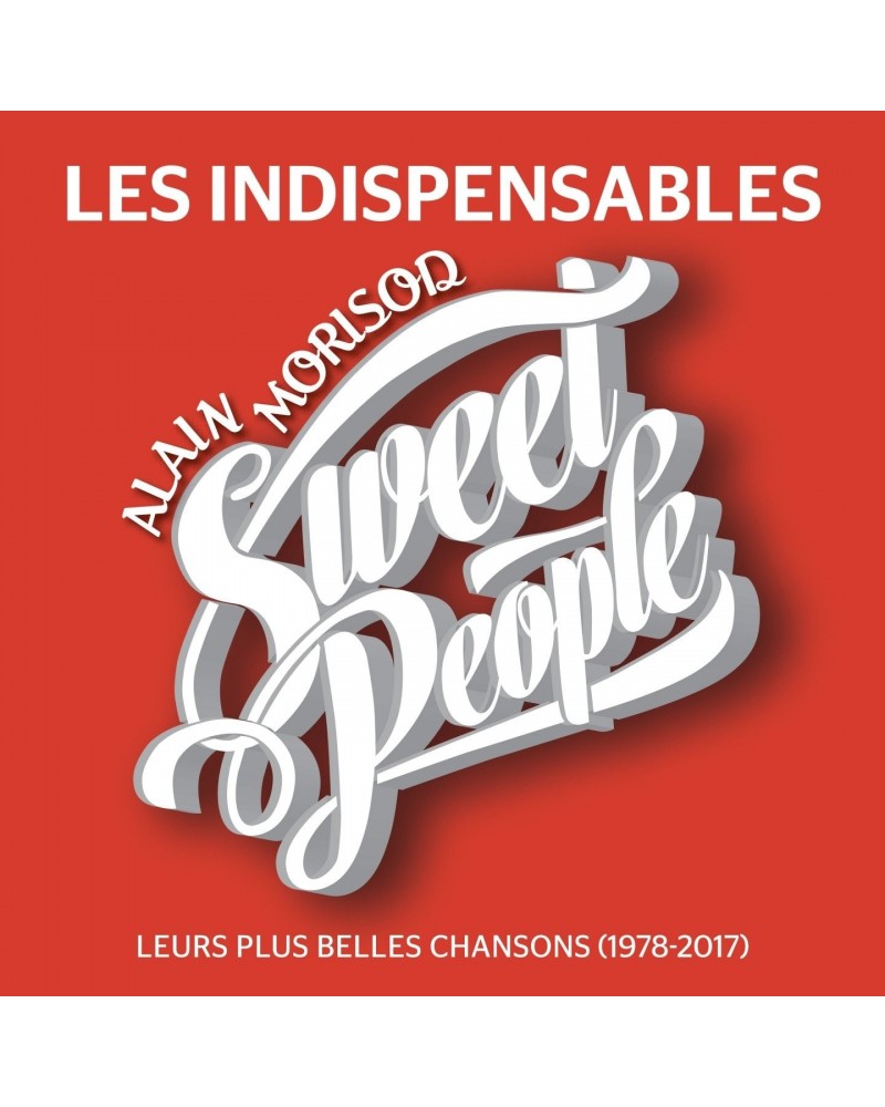 Alain Morisod & Sweet People Les Indispensables : Leurs plus belles chansons (1978-2017) - CD $8.00 CD