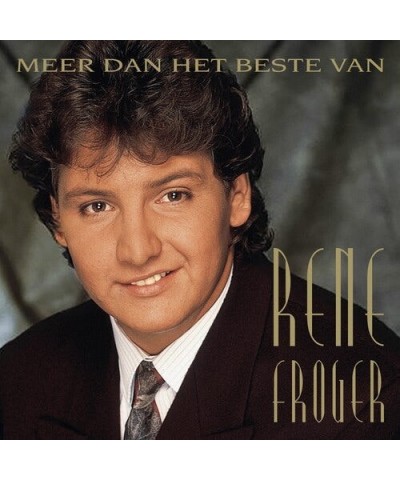 Rene Froger MEER DAN HET BESTE VAN CD $6.20 CD