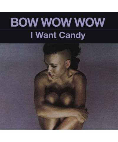 Bow Wow Wow CD - I Want Candy $21.49 CD